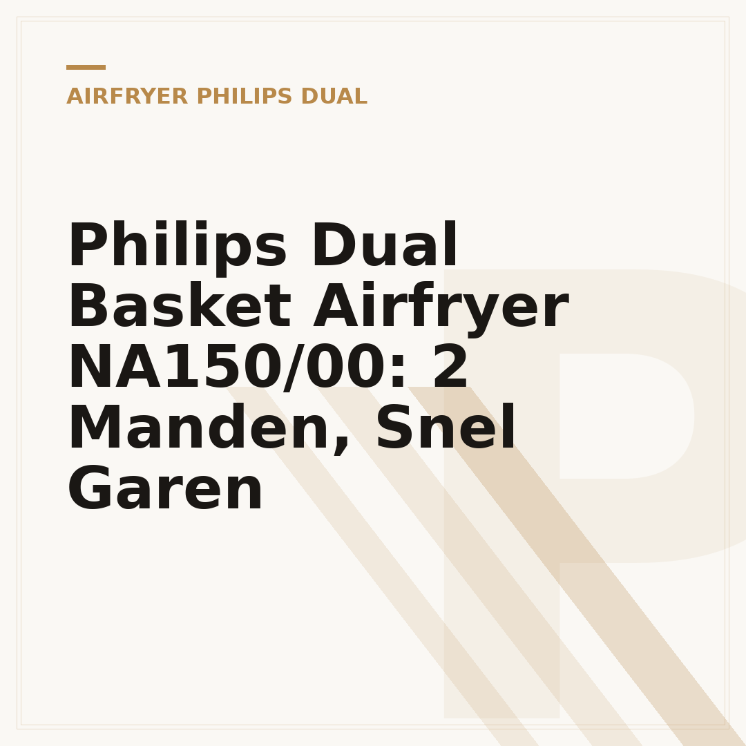 Philips Dual Basket Airfryer NA150/00: 2 Manden, Snel Garen