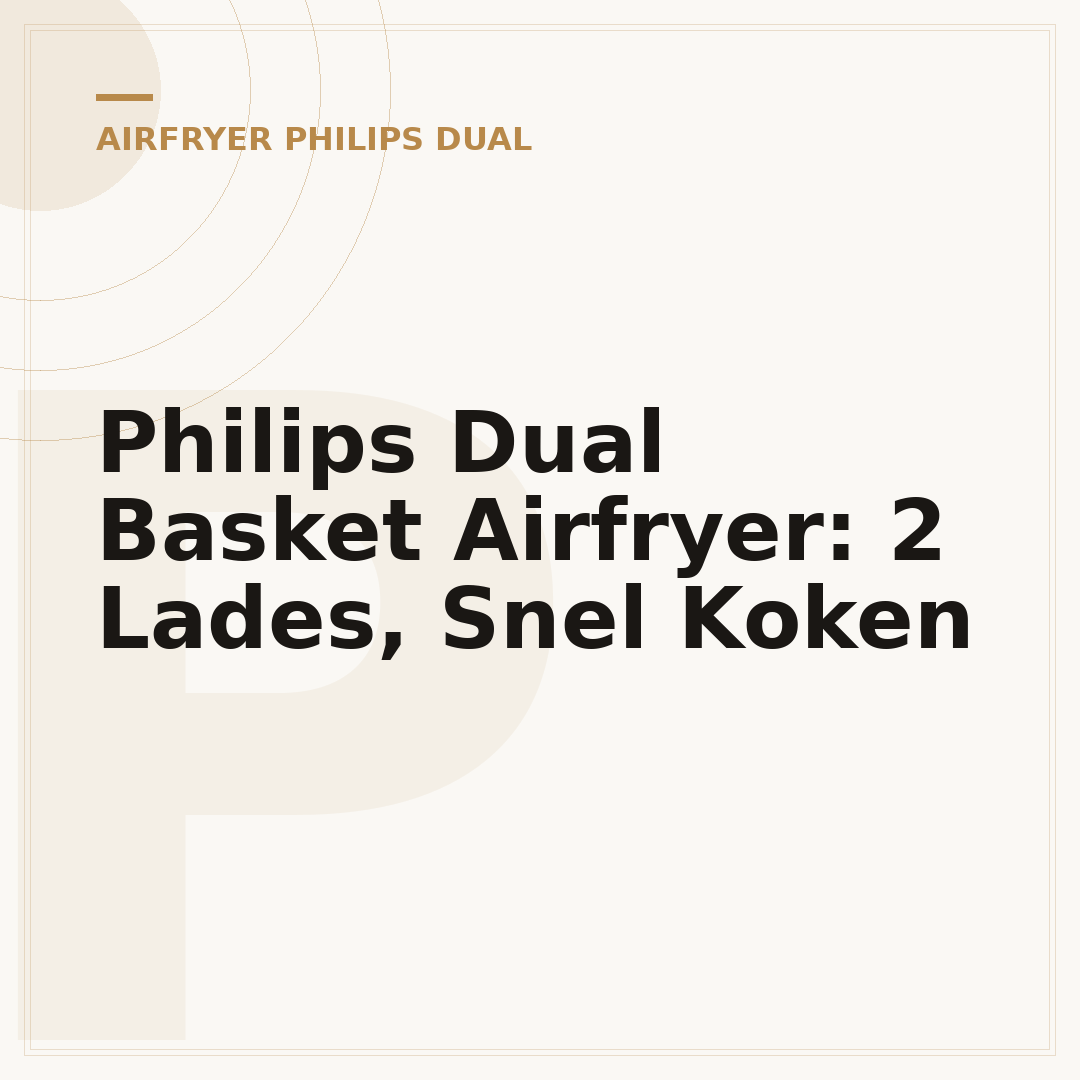 Philips Dual Basket Airfryer: 2 Lades, Snel Koken