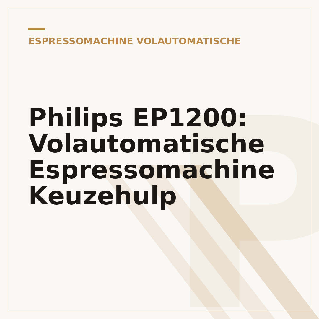 Philips EP1200: Volautomatische Espressomachine Keuzehulp