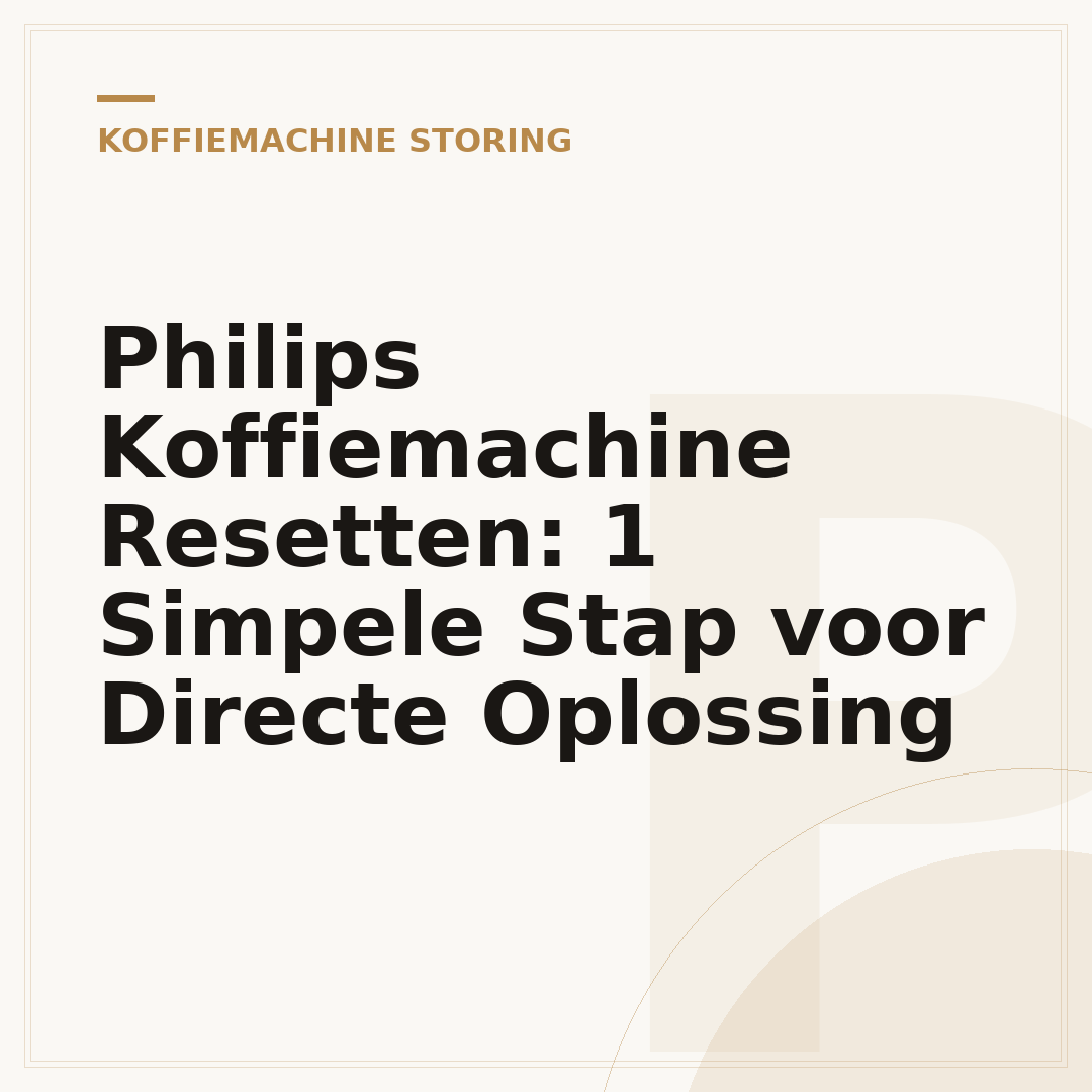 Philips Koffiemachine Resetten: 1 Simpele Stap voor Directe Oplossing