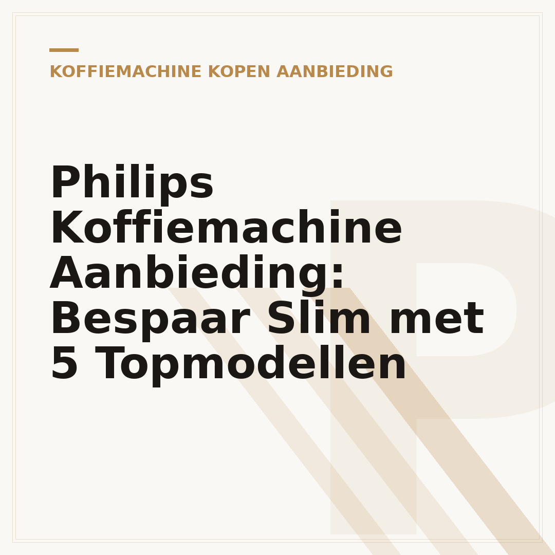 Philips Koffiemachine Aanbieding: Bespaar Slim met 5 Topmodellen