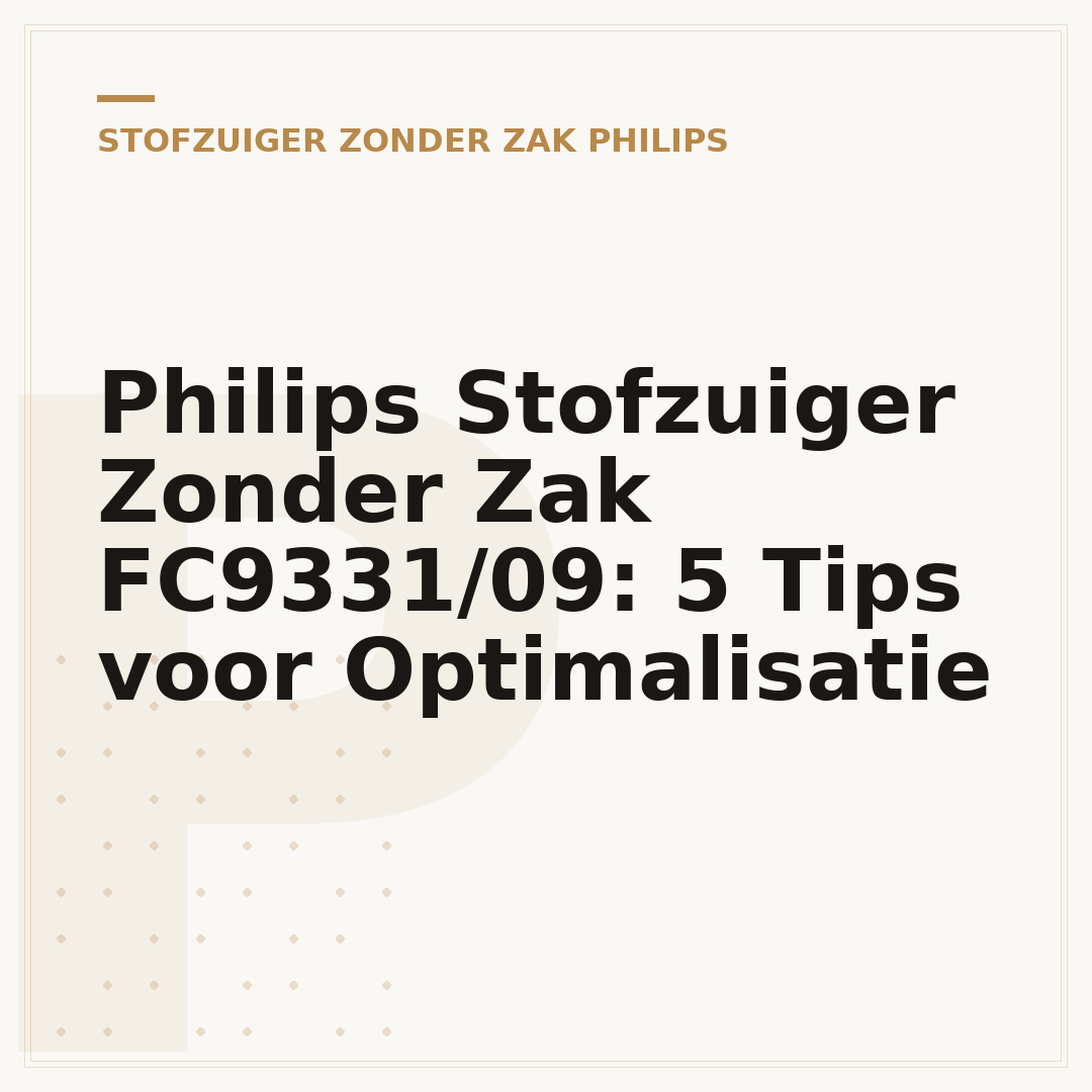 Philips Stofzuiger Zonder Zak FC9331/09: 5 Tips voor Optimalisatie