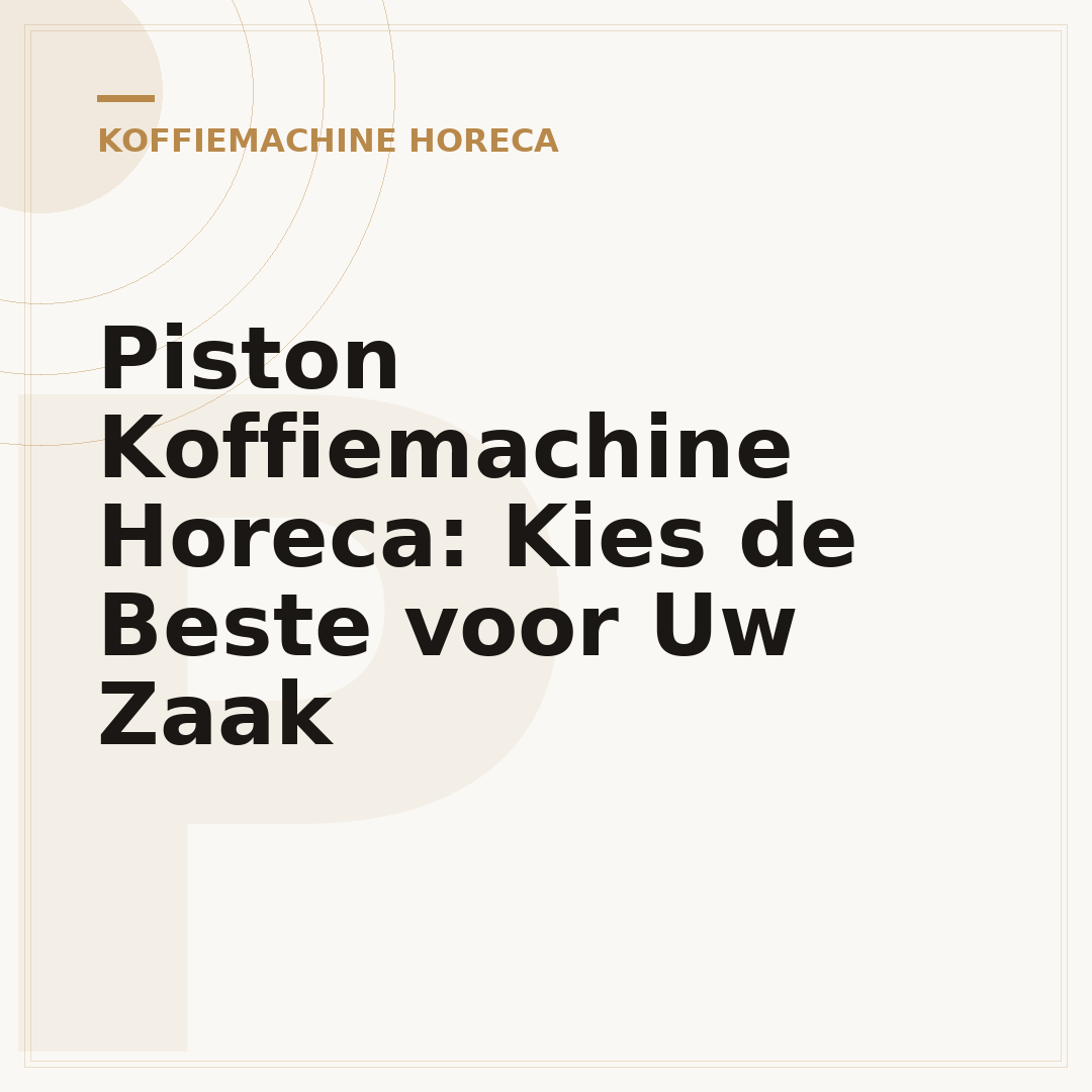 Piston Koffiemachine Horeca: Kies de Beste voor Uw Zaak