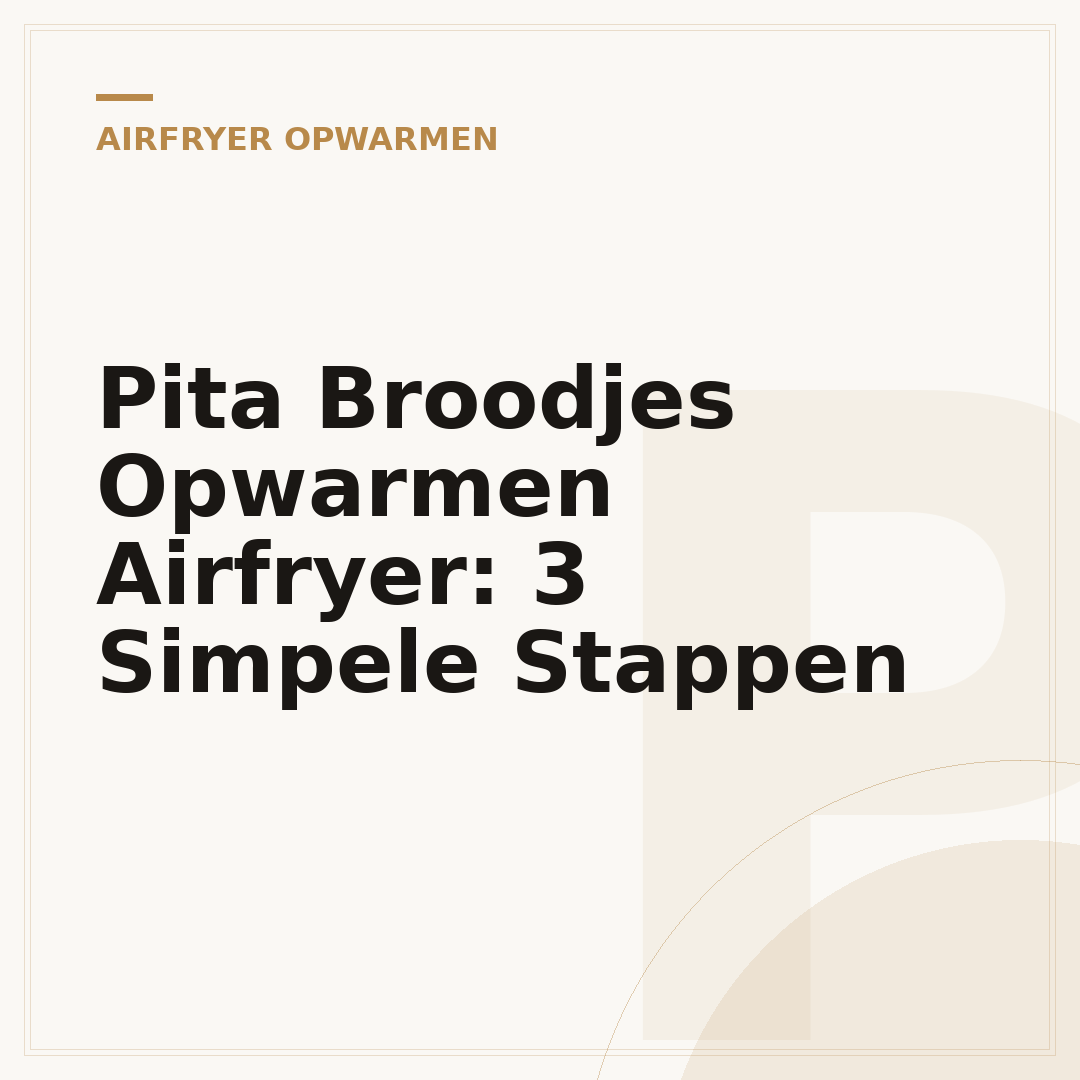 Pita Broodjes Opwarmen Airfryer: 3 Simpele Stappen
