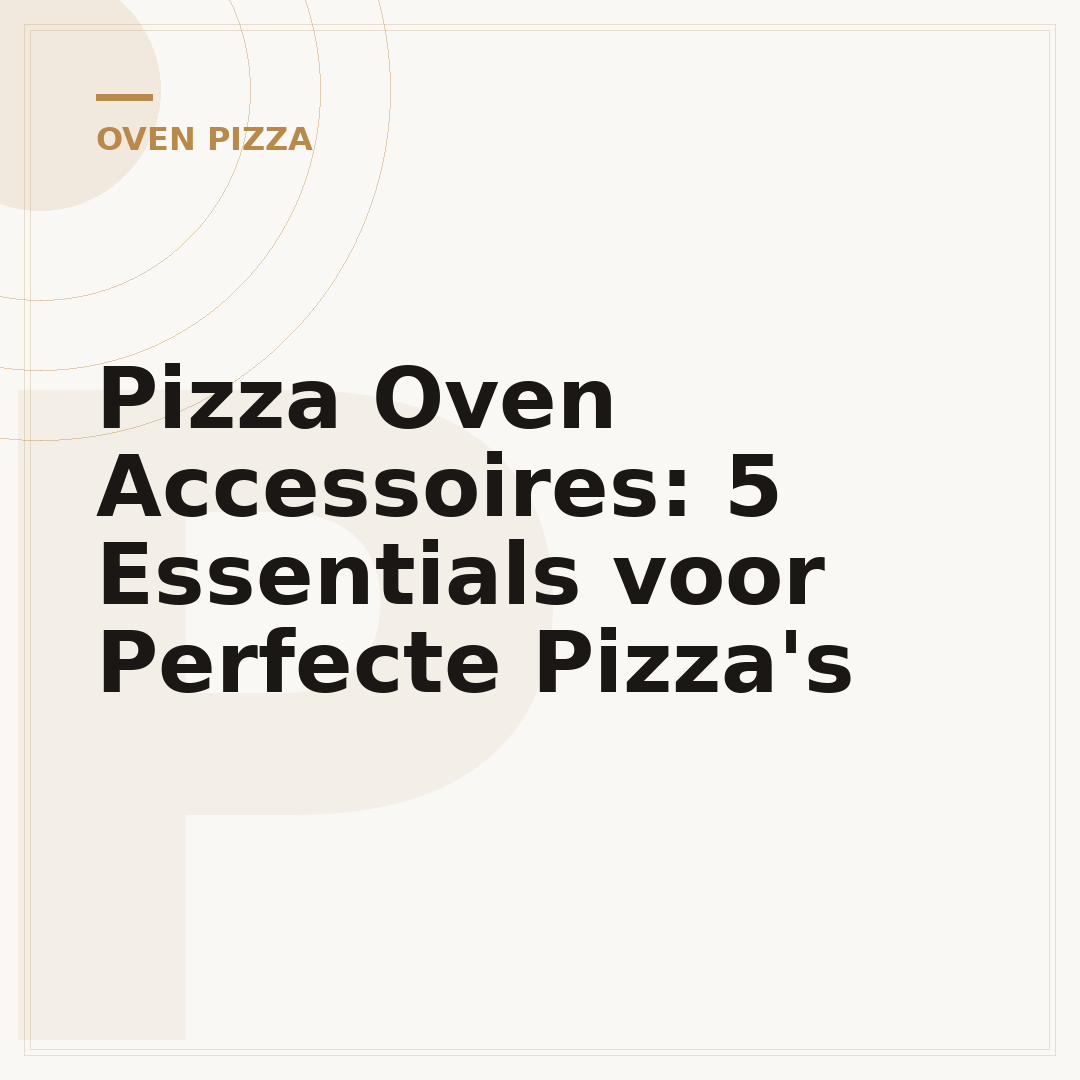 Pizza Oven Accessoires: 5 Essentials voor Perfecte Pizza's