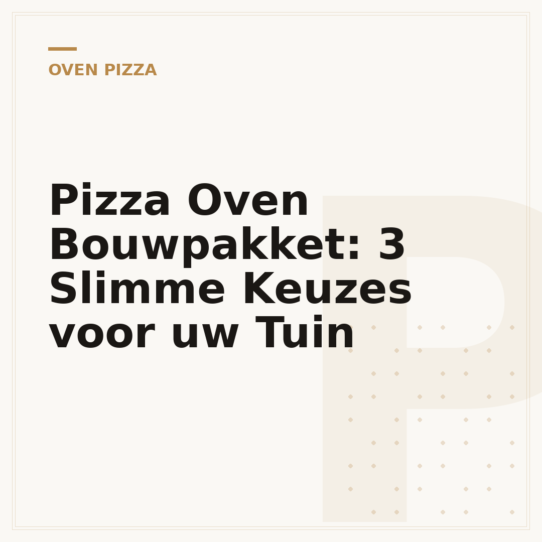 Pizza Oven Bouwpakket: 3 Slimme Keuzes voor uw Tuin
