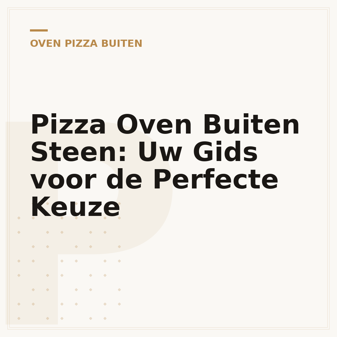 Pizza Oven Buiten Steen: Uw Gids voor de Perfecte Keuze