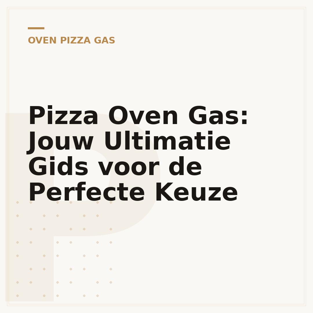 Pizza Oven Gas: Jouw Ultimatie Gids voor de Perfecte Keuze