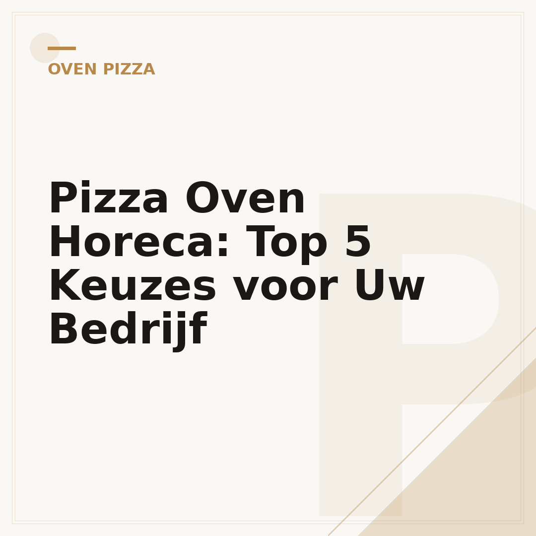 Pizza Oven Horeca: Top 5 Keuzes voor Uw Bedrijf