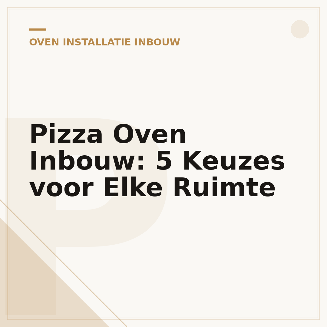 Pizza Oven Inbouw: 5 Keuzes voor Elke Ruimte