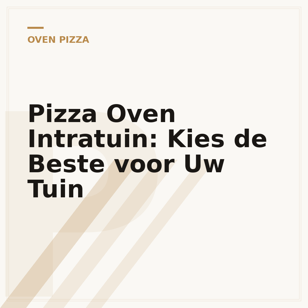 Pizza Oven Intratuin: Kies de Beste voor Uw Tuin