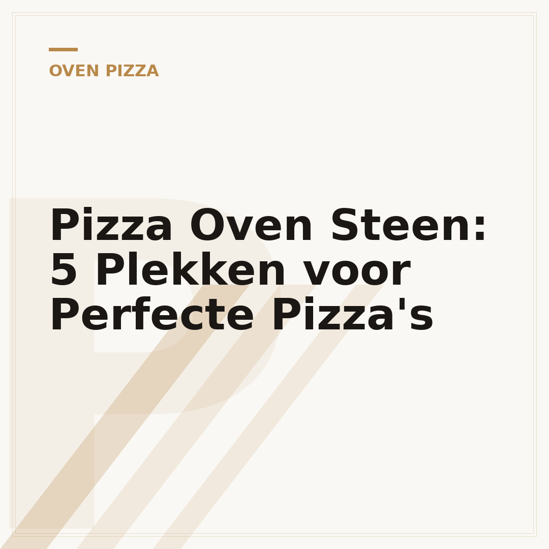 Pizza Oven Steen: 5 Plekken voor Perfecte Pizza's