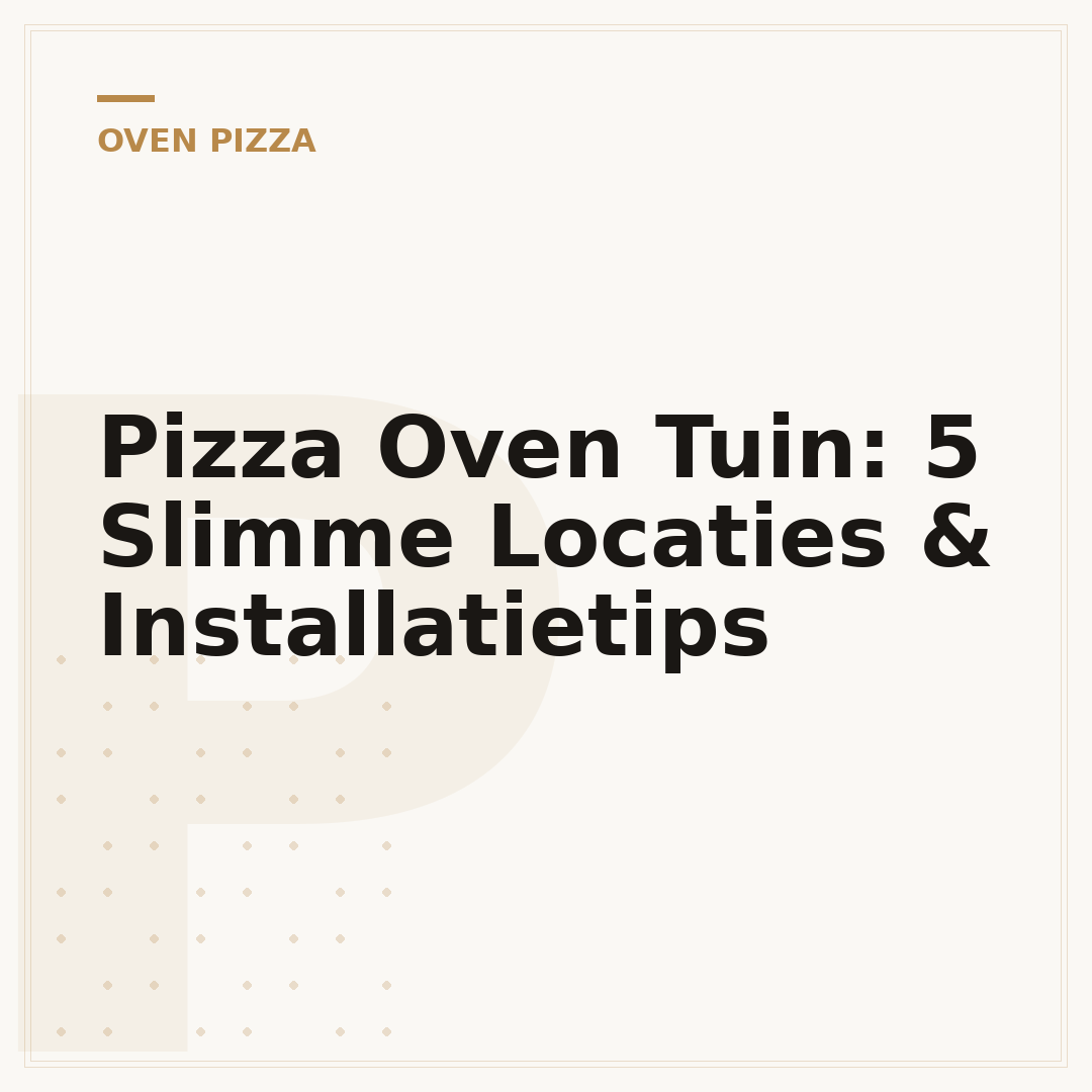 Pizza Oven Tuin: 5 Slimme Locaties & Installatietips