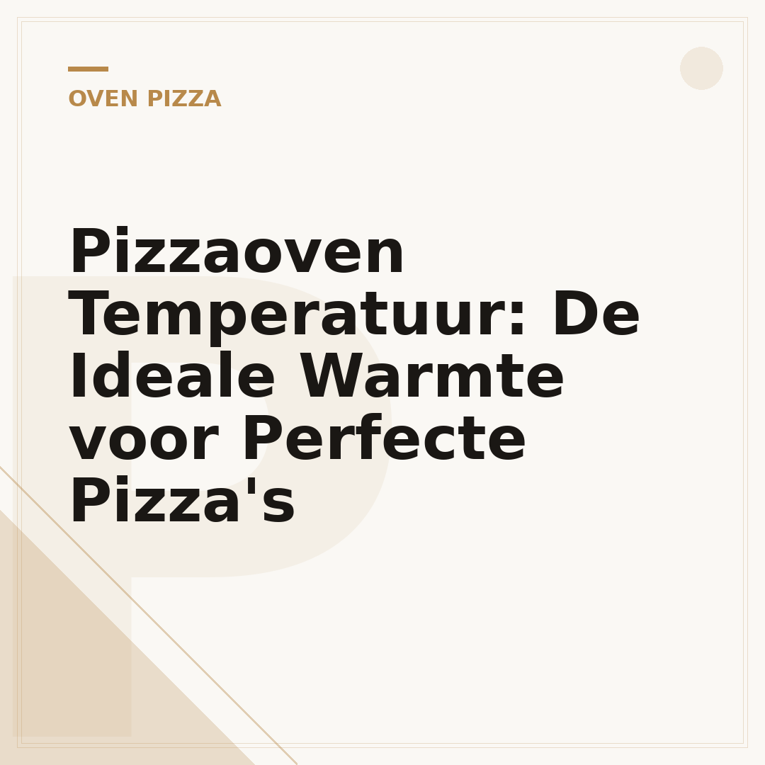 Pizzaoven Temperatuur: De Ideale Warmte voor Perfecte Pizza's