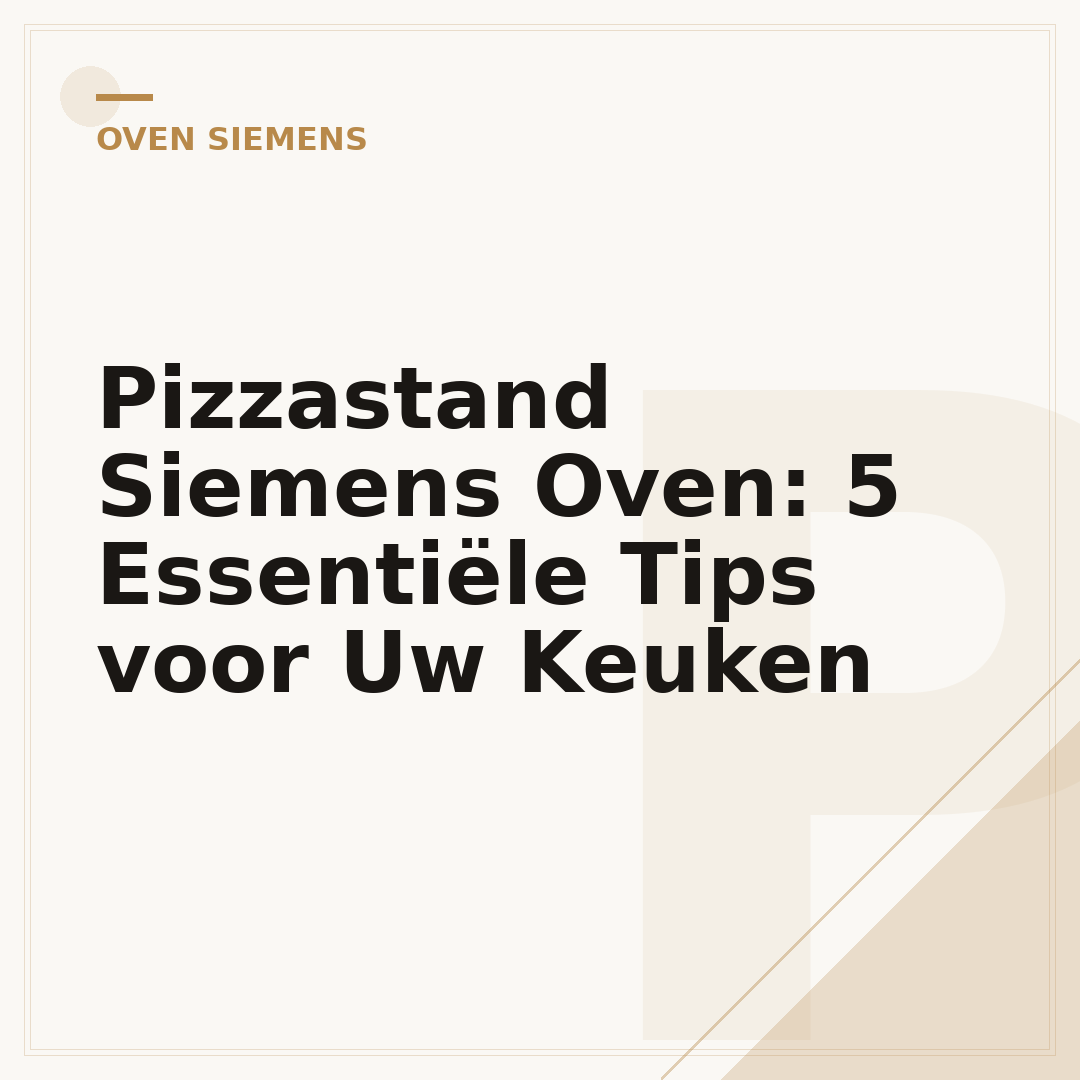 Pizzastand Siemens Oven: 5 Essentiële Tips voor Uw Keuken