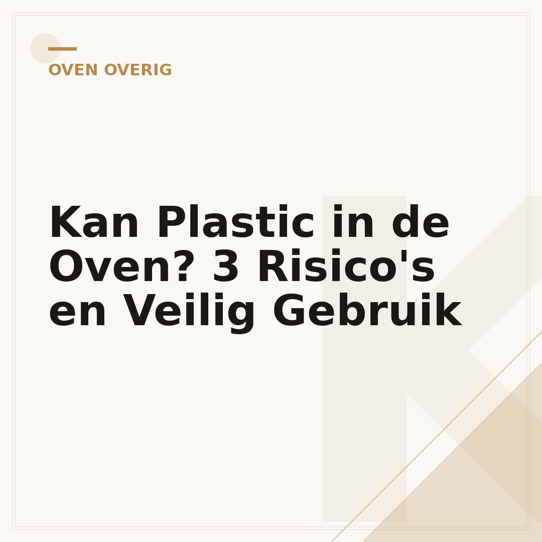 Kan Plastic in de Oven? 3 Risico's en Veilig Gebruik