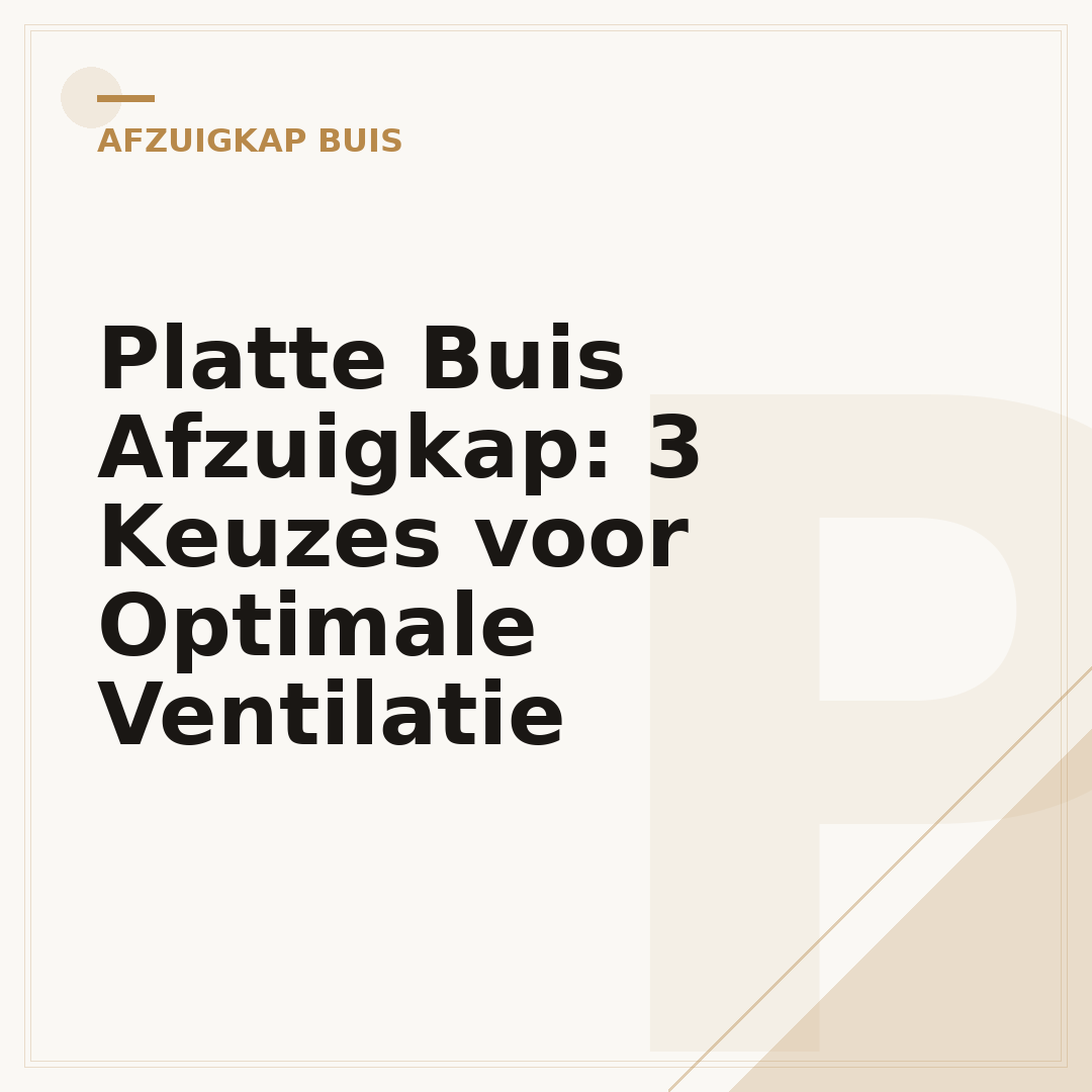 Platte Buis Afzuigkap: 3 Keuzes voor Optimale Ventilatie