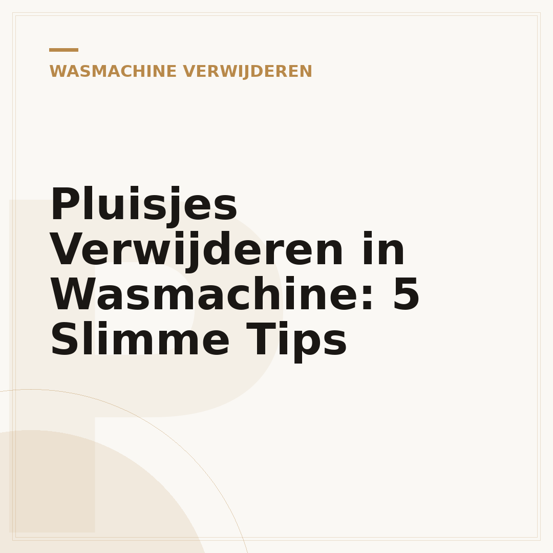 Pluisjes Verwijderen in Wasmachine: 5 Slimme Tips