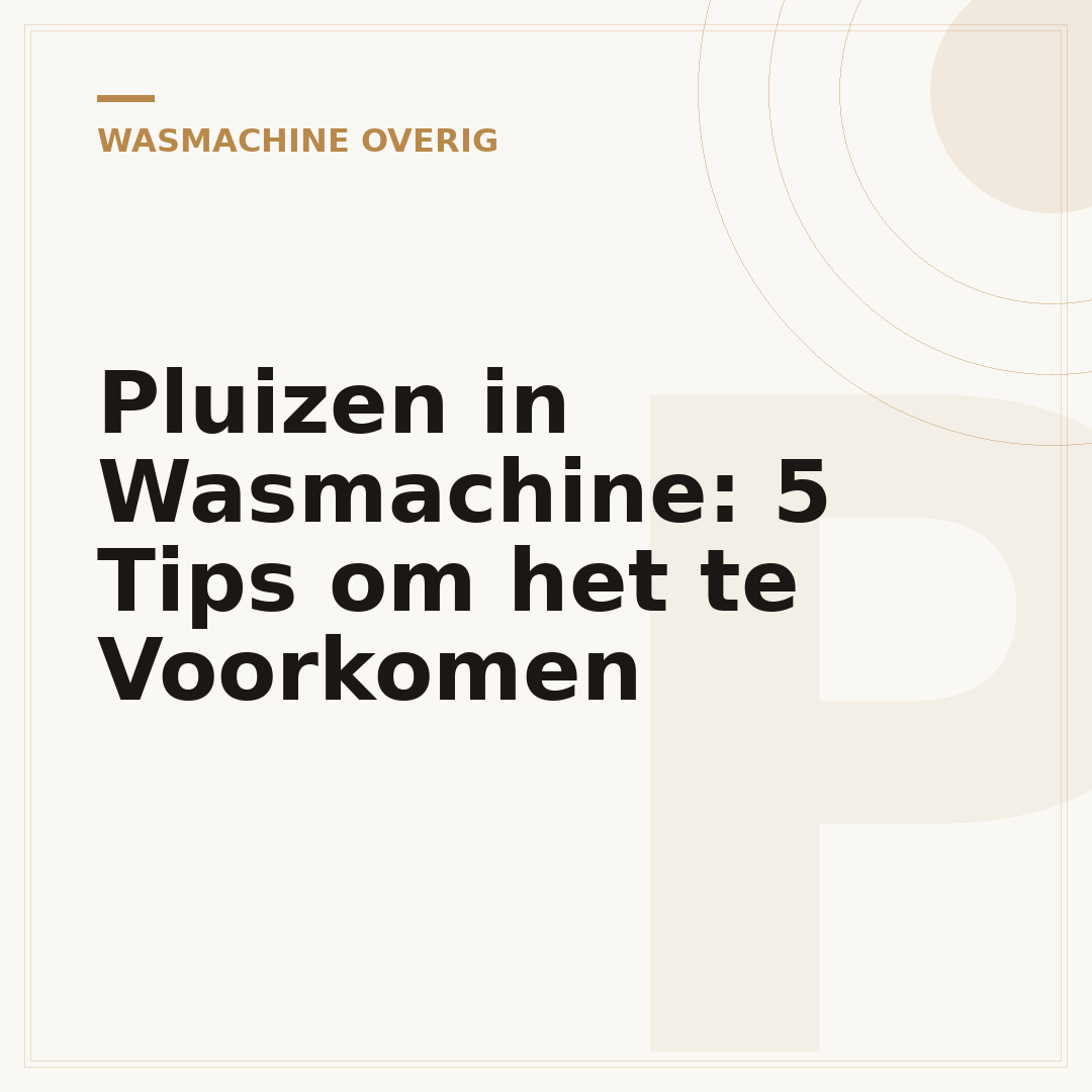Pluizen in Wasmachine: 5 Tips om het te Voorkomen