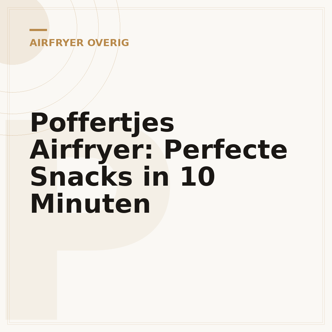 Poffertjes Airfryer: Perfecte Snacks in 10 Minuten
