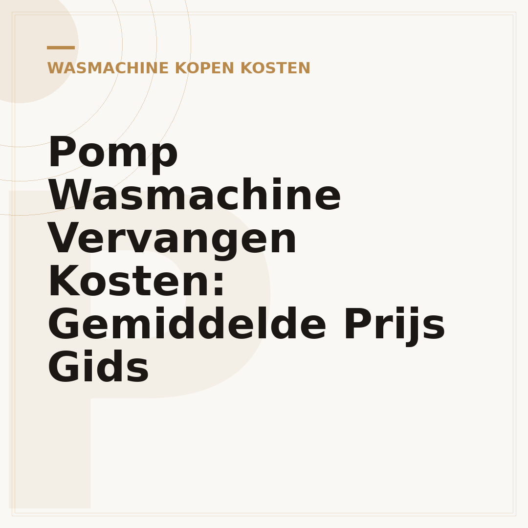 Pomp Wasmachine Vervangen Kosten: Gemiddelde Prijs Gids