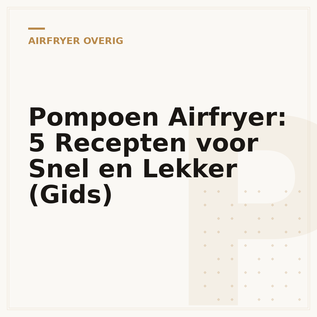 Pompoen Airfryer: 5 Recepten voor Snel en Lekker (Gids)