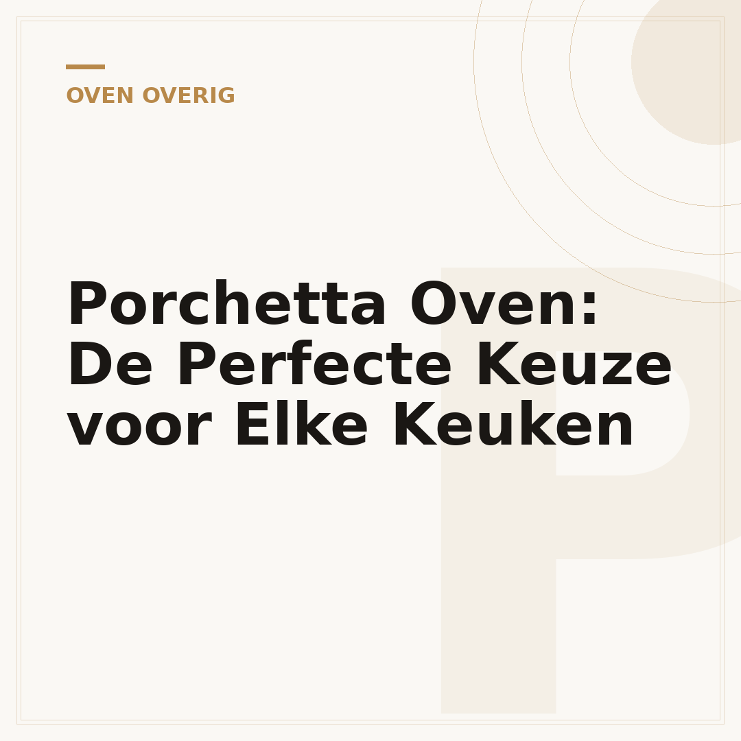 Porchetta Oven: De Perfecte Keuze voor Elke Keuken