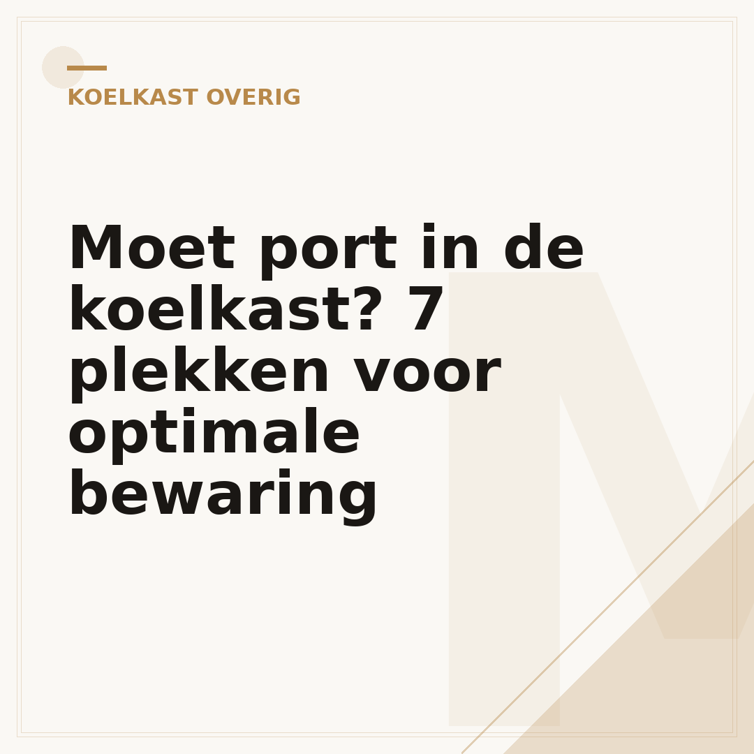 Moet port in de koelkast? 7 plekken voor optimale bewaring