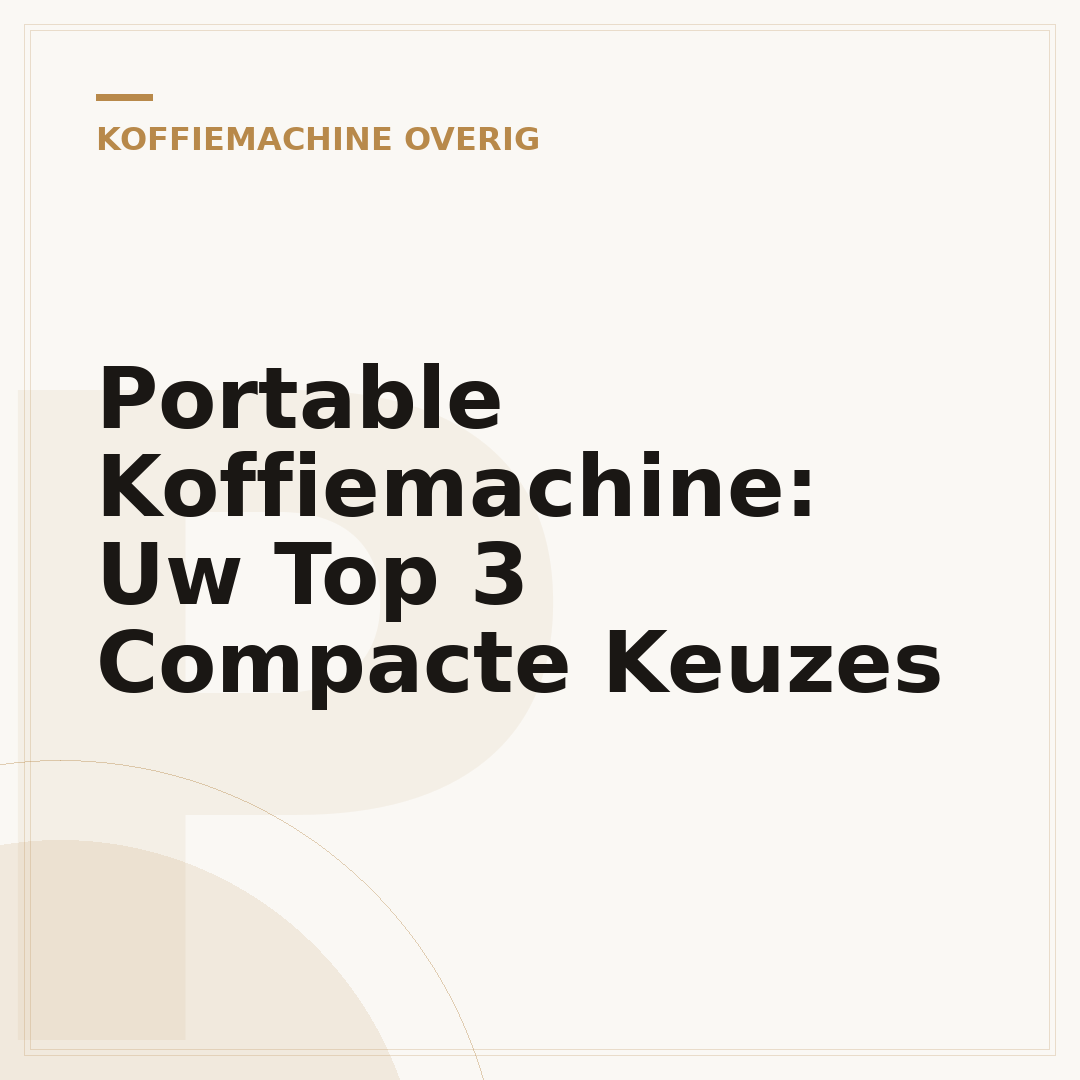 Portable Koffiemachine: Uw Top 3 Compacte Keuzes