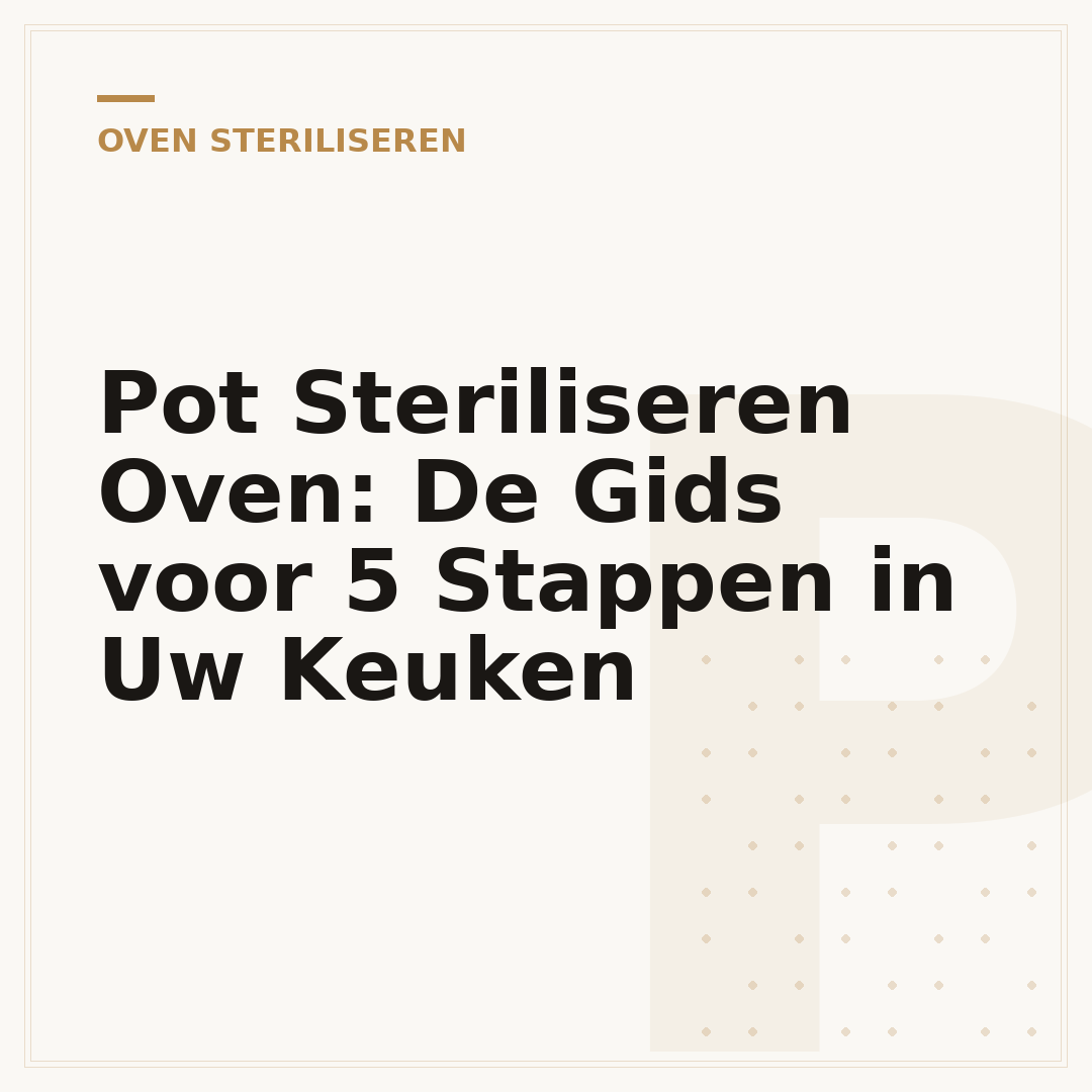 Pot Steriliseren Oven: De Gids voor 5 Stappen in Uw Keuken