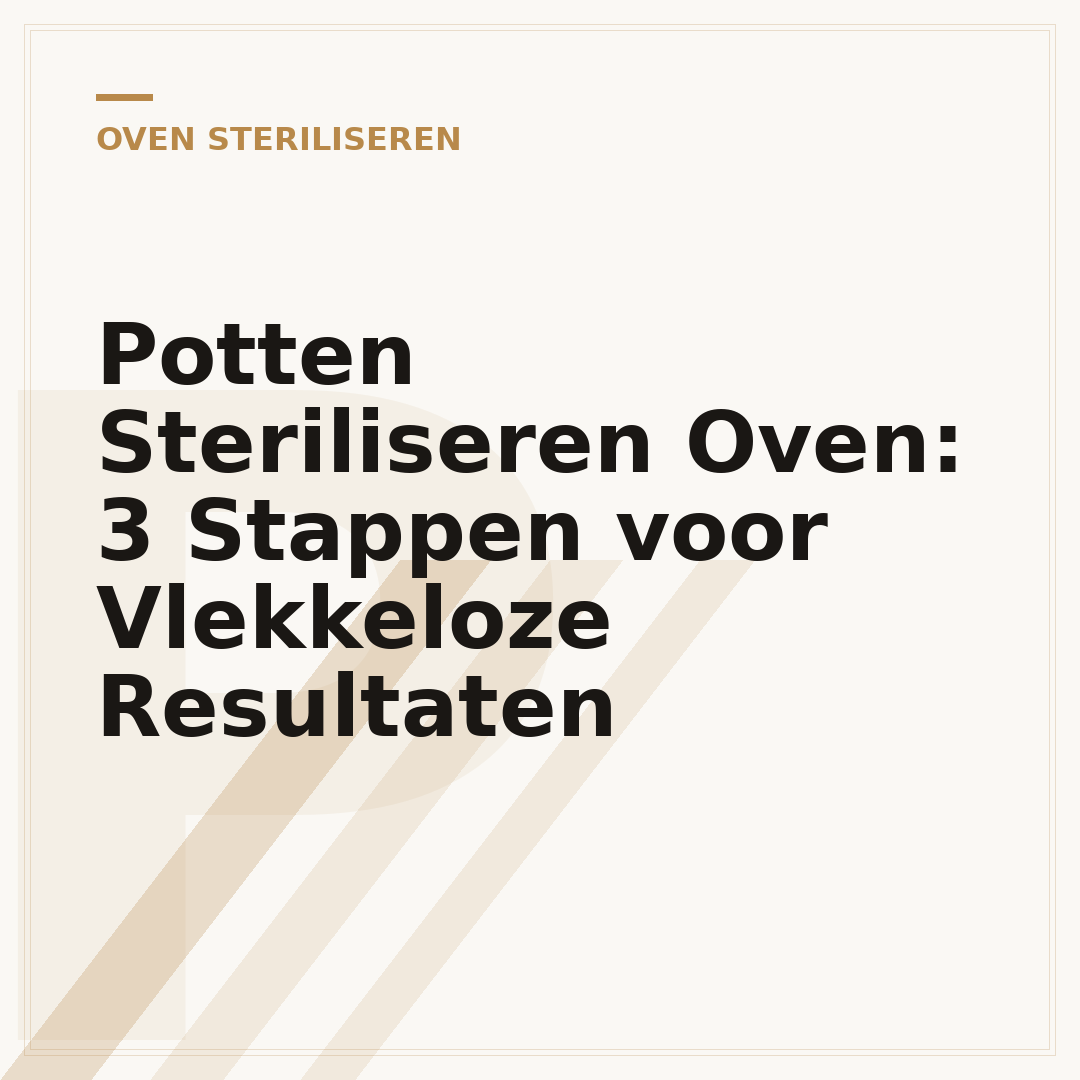 Potten Steriliseren Oven: 3 Stappen voor Vlekkeloze Resultaten