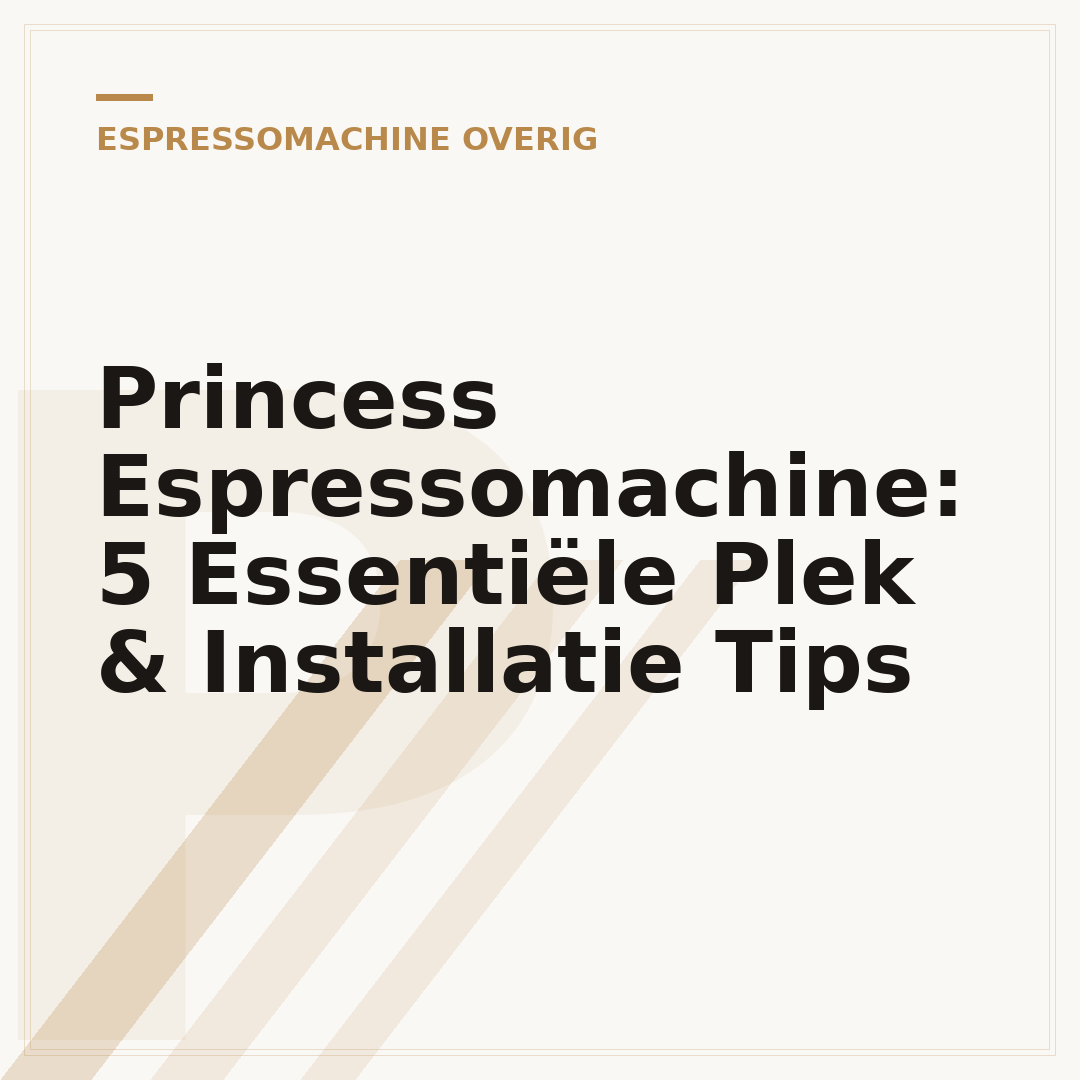 Princess Espressomachine: 5 Essentiële Plek & Installatie Tips