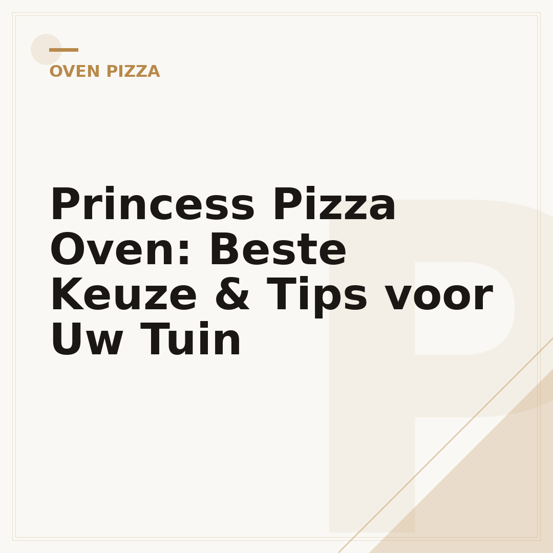 Princess Pizza Oven: Beste Keuze & Tips voor Uw Tuin
