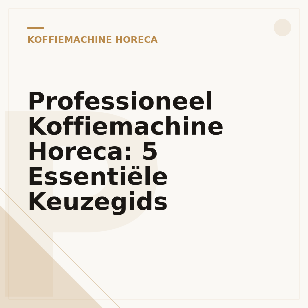 Professioneel Koffiemachine Horeca: 5 Essentiële Keuzegids