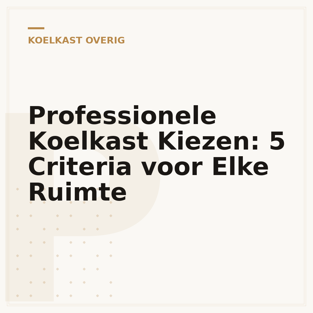Professionele Koelkast Kiezen: 5 Criteria voor Elke Ruimte