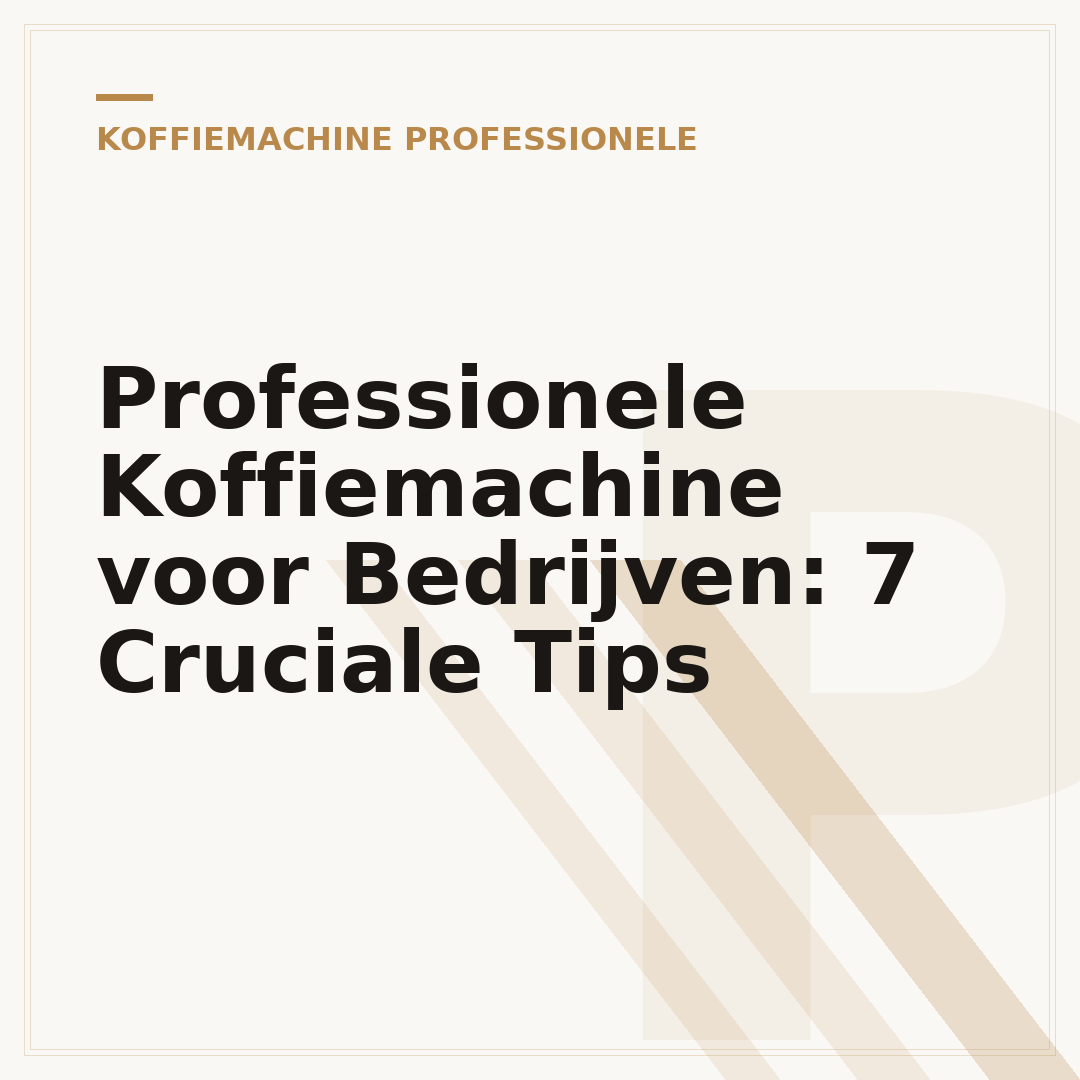 Professionele Koffiemachine voor Bedrijven: 7 Cruciale Tips