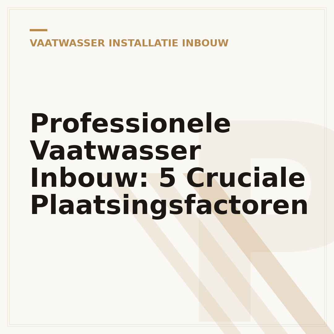Professionele Vaatwasser Inbouw: 5 Cruciale Plaatsingsfactoren