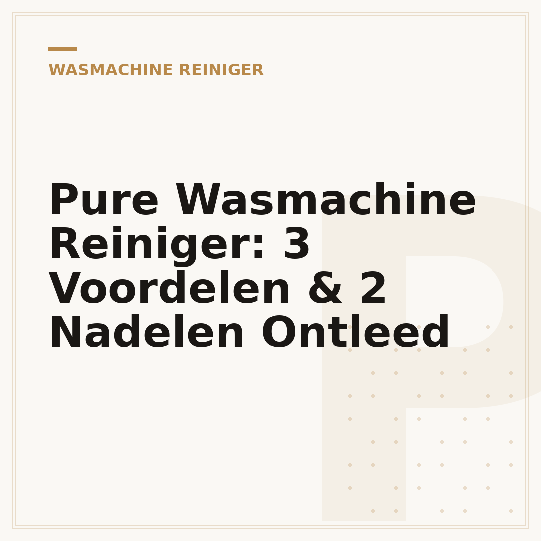 Pure Wasmachine Reiniger: 3 Voordelen & 2 Nadelen Ontleed