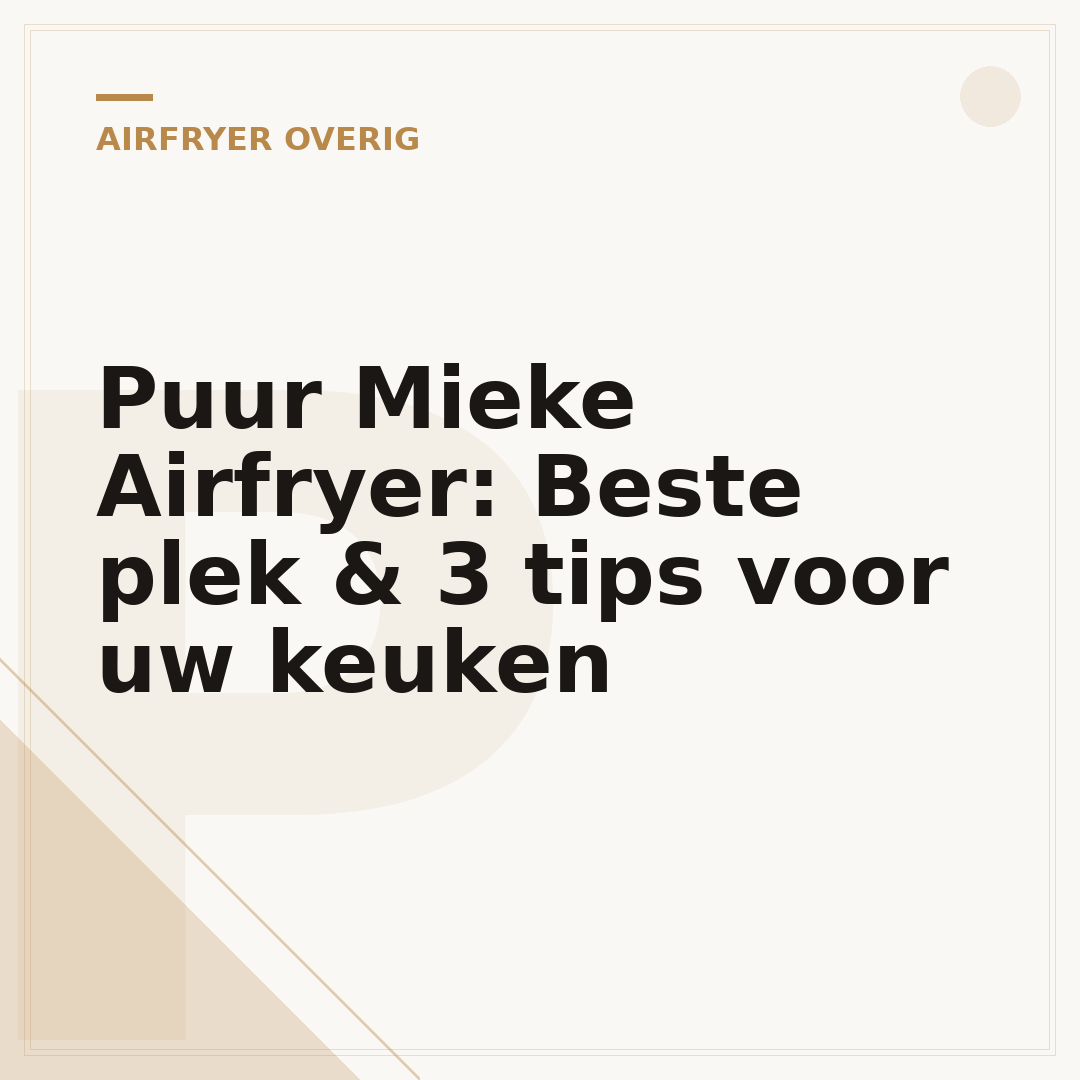 Puur Mieke Airfryer: Beste plek & 3 tips voor uw keuken