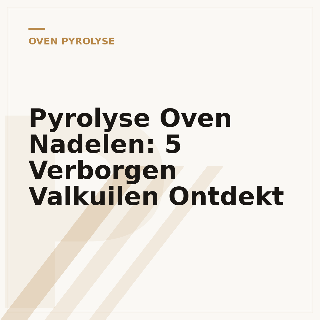 Pyrolyse Oven Nadelen: 5 Verborgen Valkuilen Ontdekt
