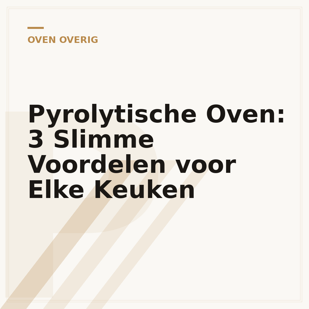 Pyrolytische Oven: 3 Slimme Voordelen voor Elke Keuken