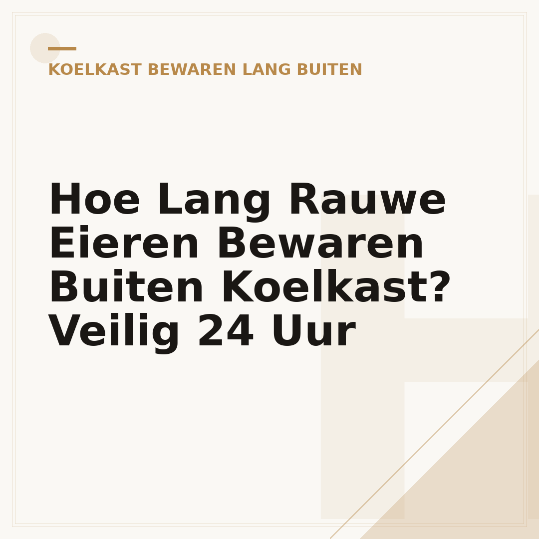 Hoe Lang Rauwe Eieren Bewaren Buiten Koelkast? Veilig 24 Uur
