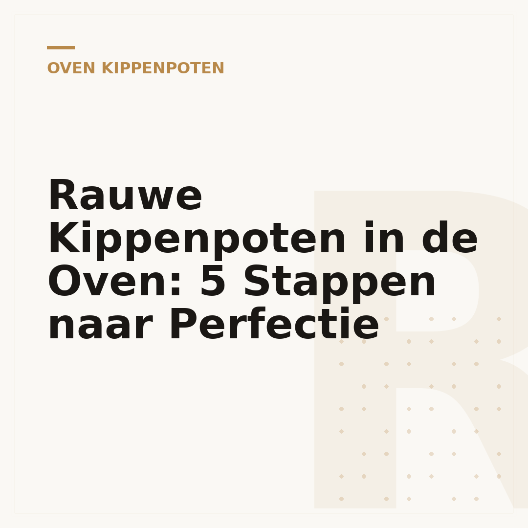 Rauwe Kippenpoten in de Oven: 5 Stappen naar Perfectie