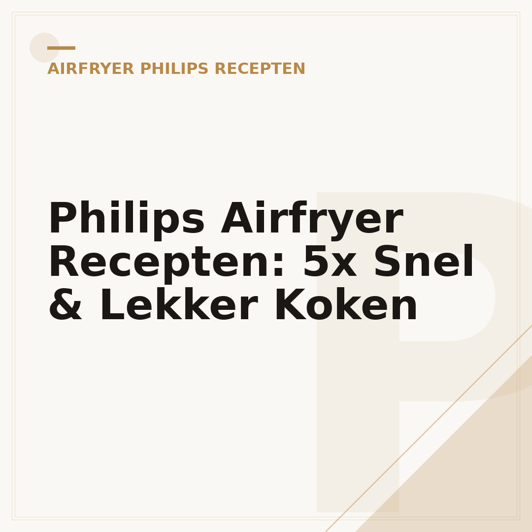 Philips Airfryer Recepten: 5x Snel & Lekker Koken