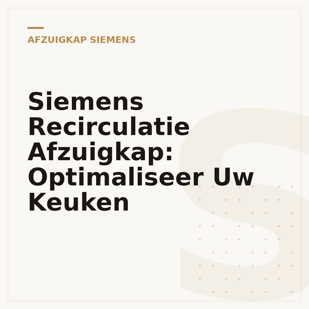 Siemens Recirculatie Afzuigkap: Optimaliseer Uw Keuken