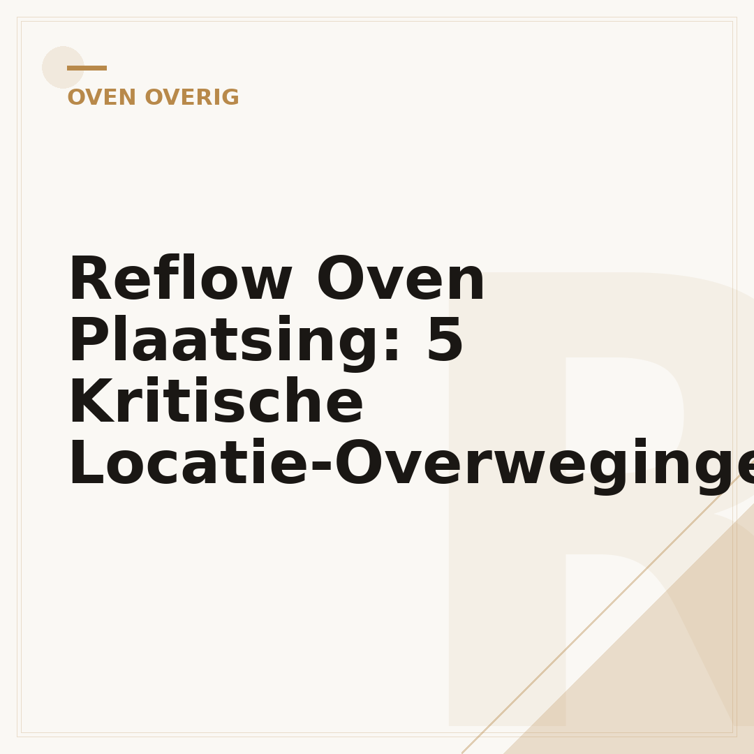 Reflow Oven Plaatsing: 5 Kritische Locatie-Overwegingen