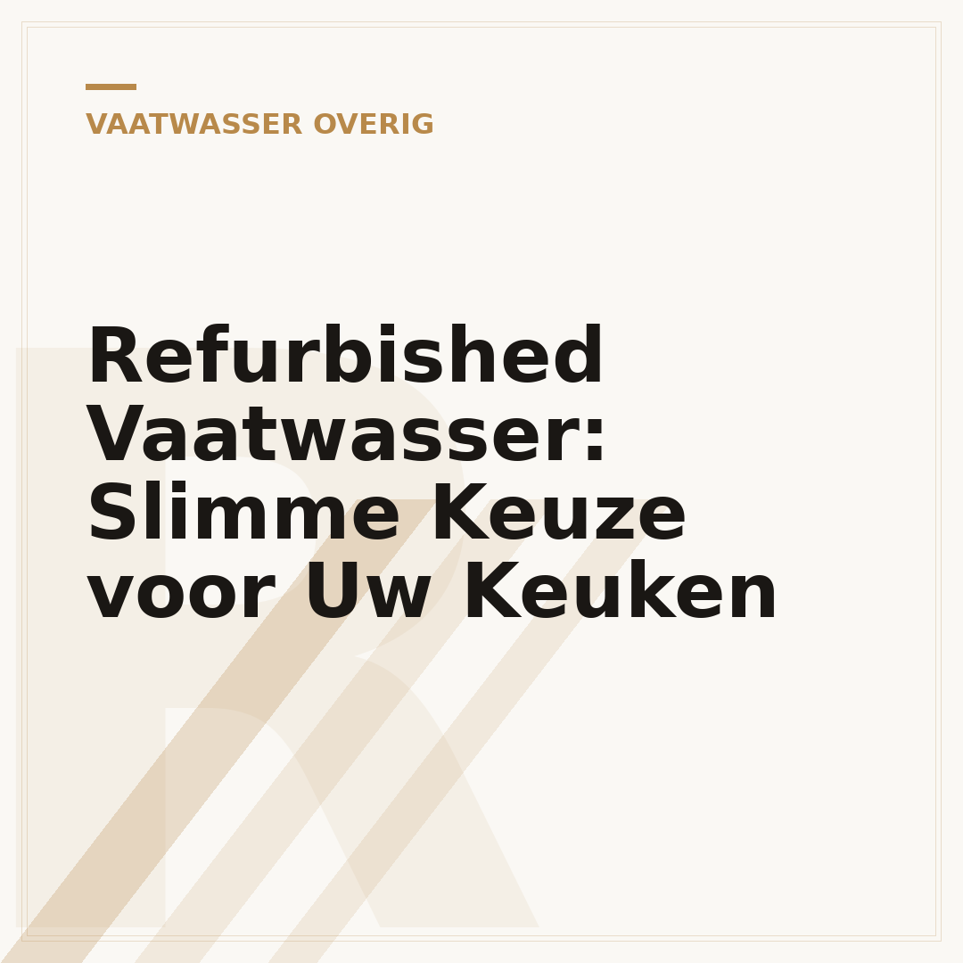 Refurbished Vaatwasser: Slimme Keuze voor Uw Keuken