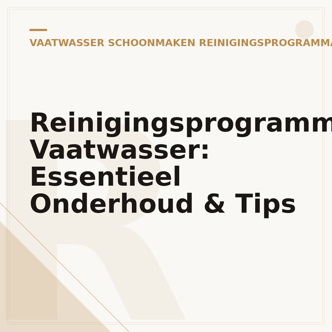 Reinigingsprogramma Vaatwasser: Essentieel Onderhoud & Tips