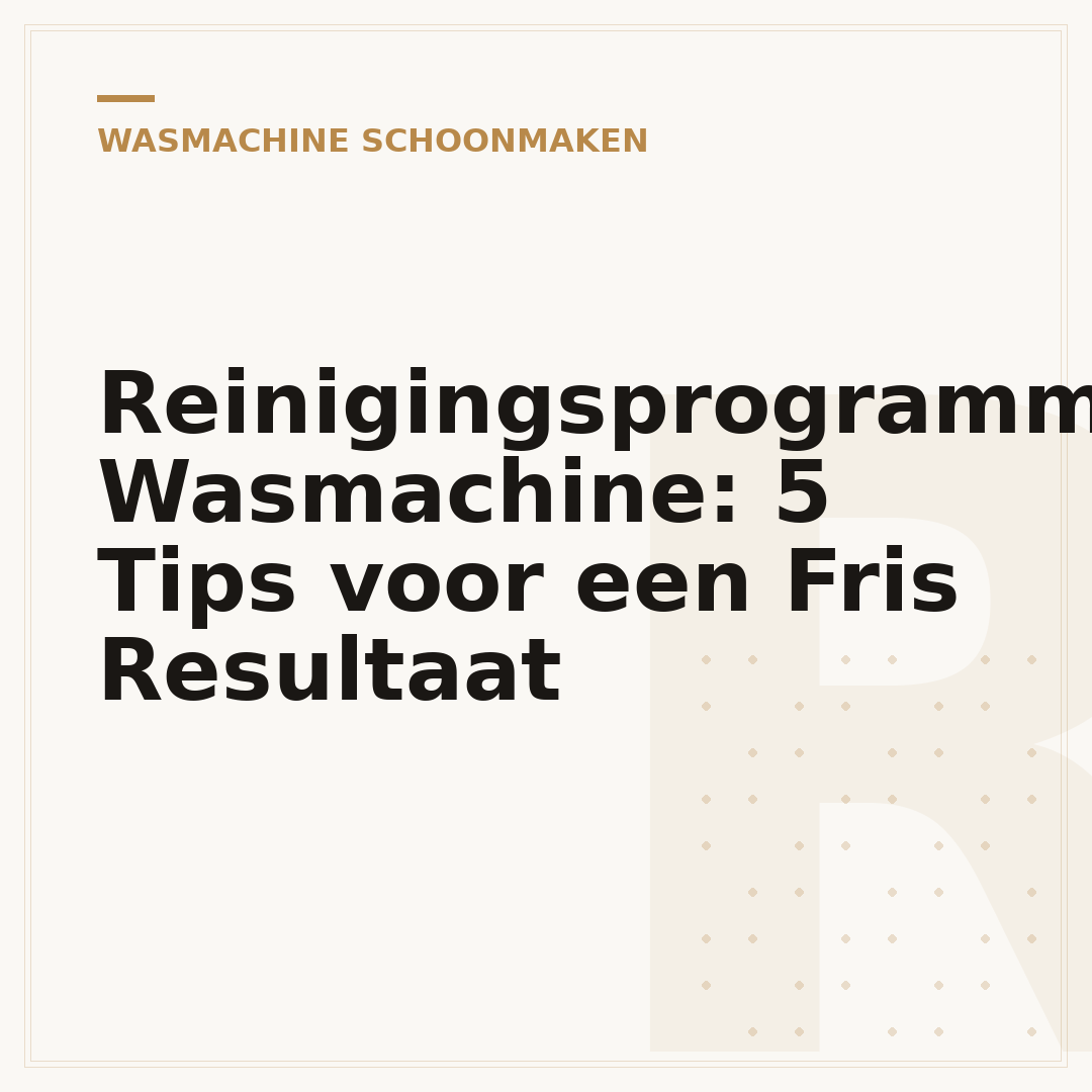 Reinigingsprogramma Wasmachine: 5 Tips voor een Fris Resultaat