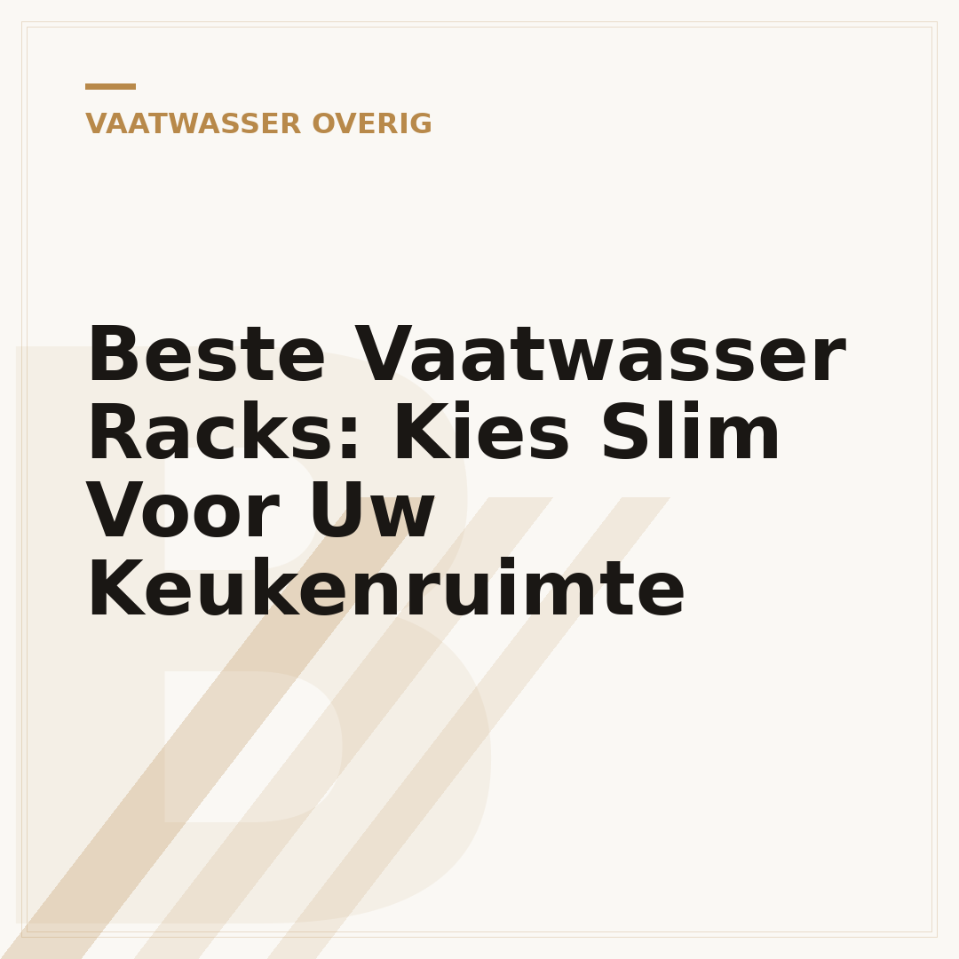 Beste Vaatwasser Racks: Kies Slim Voor Uw Keukenruimte